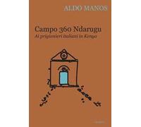 Campo 360 Ndarugu. Ai prigionieri italiani in Kenya
