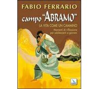 Campo "Abramo. La vita come un cammino. Momenti di riflessione per adolescenti e giovani