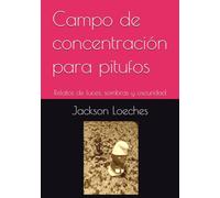 Campo de concentración para pitufos: Relatos de luces, sombras y oscuridad
