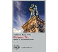 Campo dei Fiori. Storia di un monumento maledetto [Paperback] [Apr 28, 2023] Buc