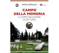 Campo della Memoria. Il Campo dell'Onore di Nettuno - [Ritter]