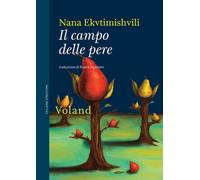 CAMPO DELLE PERE (IL) - Ekvtimishvili Nana - 2022 - Voland
