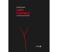Campo di battaglia. Le lotte dei corpi femminili