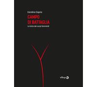 Campo di battaglia. Le lotte dei corpi femminili - 2021 - effequ