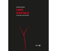 Campo di battaglia. Le lotte dei corpi femminili - 2021 - effequ
