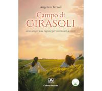 Campo di girasoli. Esiste sempre una ragione per continuare a vivere