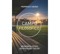 Campo Filosofico: Metafisica, etica, estetica del calcio.+
