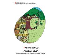 Campo largo. Risintonizzare la politica con il paese [Paperback] Siringo, Fabio