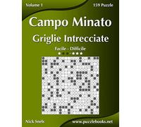 Campo Minato Griglie Intrecciate - Da Facile a Difficile - Volume 1 - 156 Puzzle