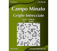 Campo Minato Griglie Intrecciate - Da Facile a Difficile - Volume 6 - 156 Puzzle