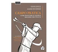 Campo pratica. Come diventare il golfista migliore che c'è in te