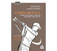 Campo pratica. Come diventare il golfista migliore che c'è in te [Paperback] [Ma