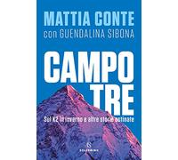 Campo tre. Sul K2 in inverno e altre storie ostinate