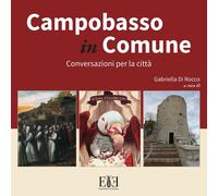 Libri Campobasso In Comune. Conversazioni Per La Citta