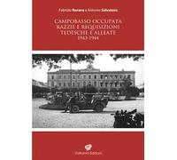 Campobasso occupata. Razzie e requisizioni tedesche e alleate 1943-1944