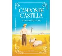 Campos de Castilla: Campos de Castilla de Antonio Machado | Texto íntegro | Edición cuidada para estudiantes