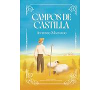 Campos de Castilla: Campos de Castilla de Antonio Machado | Texto íntegro | Edición cuidada para estudiantes