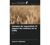 Campos de seguridad: El seguro de cosecha en la India: Parte 1