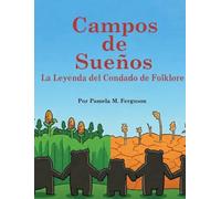 Campos de Suenos: La Leyenda del Condado de Folklore