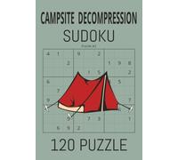 Campsite Decompression sudoku: the perfect companion for quiet evenings under the stars, fuel the campfire, feed your brain, and escape the daily grind.