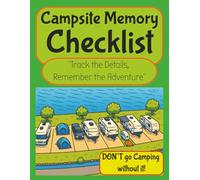 Campsite Memory Checklist: Book includes 96 easy-to-use checklist pages / 8.5” x 11” format / This logbook is great for RV travelers, tent campers, retirees, solo adventurers, and families.