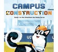 Campus Construction: Book 3 in the Jonathan the Husky Series