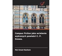 Campus Fiction jako wcielenie wybranych powie¿ci C. P. Snowa.