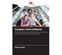 Campus international: Une étude sur la situation des étudiants étrangers à l'université, à partir de l'exemple de l'Université libre de Berlin