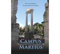 Campus Martius: The Field of Mars in the Life of Ancient Rome
