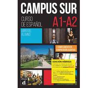 Campus Sur A1-A2 - Edición híbrida: Edición internacional - Curso intensivo de español. Libro del alumno y cuaderno de ejercicios digital + código ... del manual en Campus Difusión (12 meses)