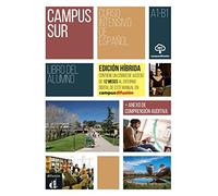 Campus Sur A1-B1 - Edición híbrida: Edición internacional. Libro del alumno con audios y vídeos + código directo al entorno digital del manual en Campus Difusión (12 meses)