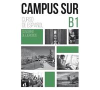 Campus sur. Cuaderno de ejercicios. Per le Scuole superiori. Con e-book. Con espansione online (Vol. 2): Cuaderno de ejercicios (B1)