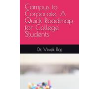 Campus to Corporate: A Quick Roadmap for College Students