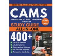 CAMS STUDY GUIDE 2026 - 2027: Master AML Compliance, Customer Due Diligence, Sanctions, Financial Crime Investigations, and Exam-Style Practice Questions with Clear Answer Explanations