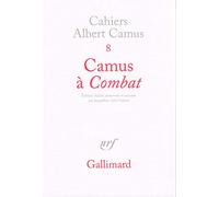 Camus à Combat: Editoriaux et articles d'Albert Camus 1944-1947