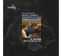 Camus/ Lambert/ Il Festino/ Manuel De Grange - Douce Felicite Lambert & Le Camus: Airs De Cour