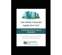 Can a Body Corporate Legally Fine You?: A Practical Guide for Owners, Trustees and Managing Agents