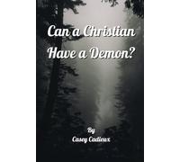 Can a Christian Have a Demon?