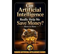 Can Artificial Intelligence Really Help Me Save Money? Here Is How: 1