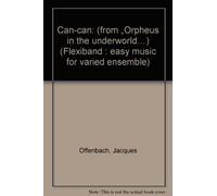 Can-can: (from „Orpheus in the underworld…) (Flexiband : easy music for varied ensemble)