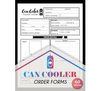 Can Cooler Order Forms: Custom Product Order Tracker for Small Business Owners and Crafters | 60 Forms, 120 Single-Sided Pages