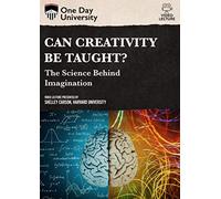 Can Creativity Be Taught?: The Science Behind Imagination