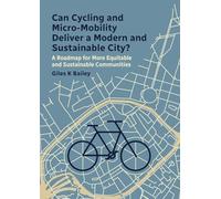 Can Cycling and Micro-Mobility Deliver a Modern and Sustainable City?: A Roadmap for More Equitable and Sustainable Communities