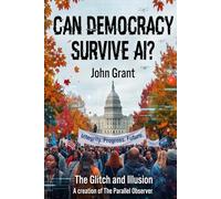 Can Democracy Survive AI?: A Novel of the Phoenix Timeline.
