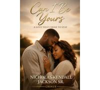 Can I Be Yours: A Love That Chose to Stay
