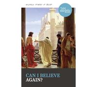 Can I Believe Again?: Stories and Advice from Those Who Left Faith and Found Their Way Back