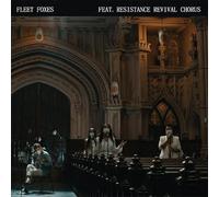 Fleet Foxes Feat Resistance Revival Chorus - Can I Believe You/ Wading In ...