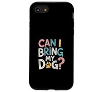 Can I Bring My Dog Canine Pet Owner -------- Custodia per iPhone SE (2020) / 7 / 8