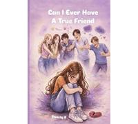 Can I Ever Have a True Friend