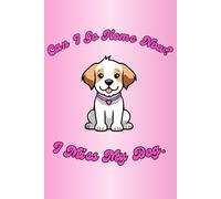 Can I Go Home Now? I Miss My Dog.: funny notebook for the proud owner who works like a dog
